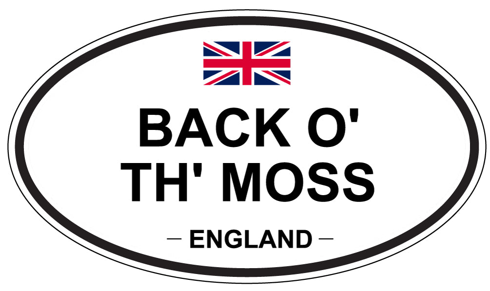 BACK O' TH' MOSS, ENGLAND - Oval Sticker