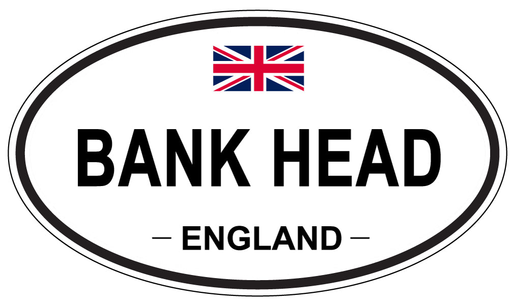 BANK HEAD, ENGLAND - Oval Sticker