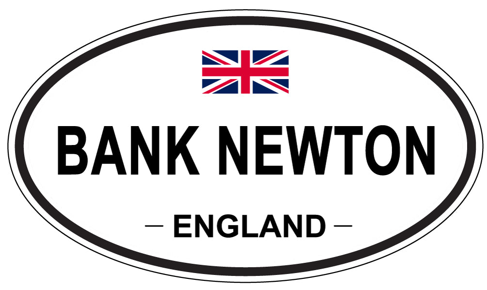 BANK NEWTON, ENGLAND - Oval Sticker