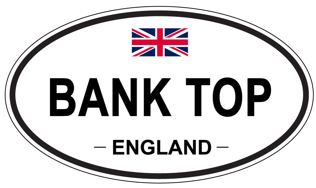 BANK TOP, ENGLAND - Oval Sticker