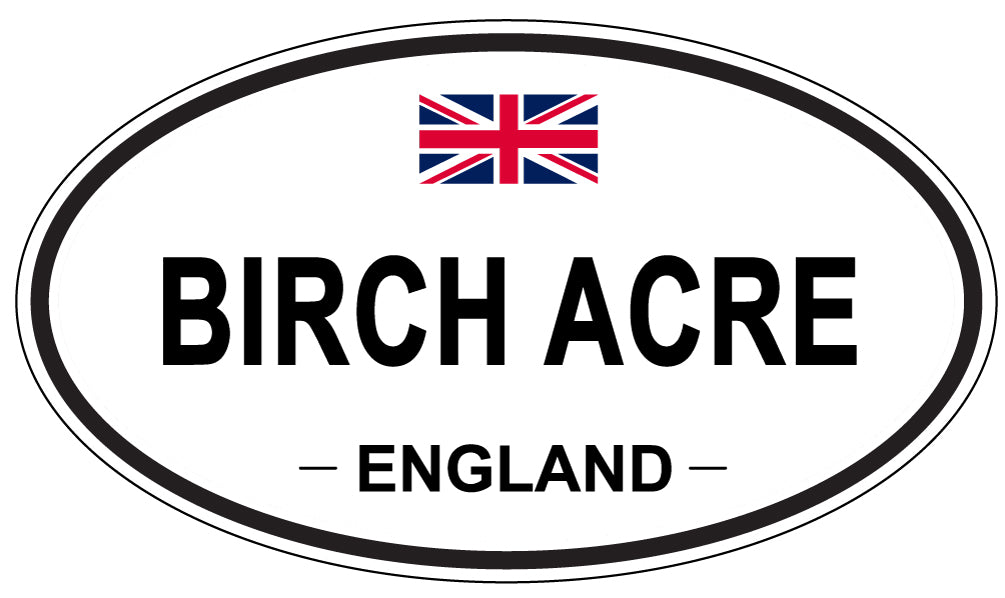 BIRCH ACRE, ENGLAND - Oval Sticker