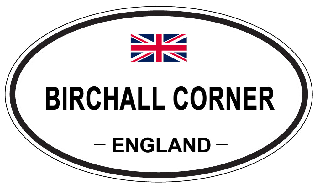 BIRCHALL CORNER, ENGLAND - Oval Sticker