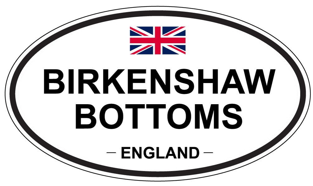 BIRKENSHAW BOTTOMS, ENGLAND - Oval Sticker