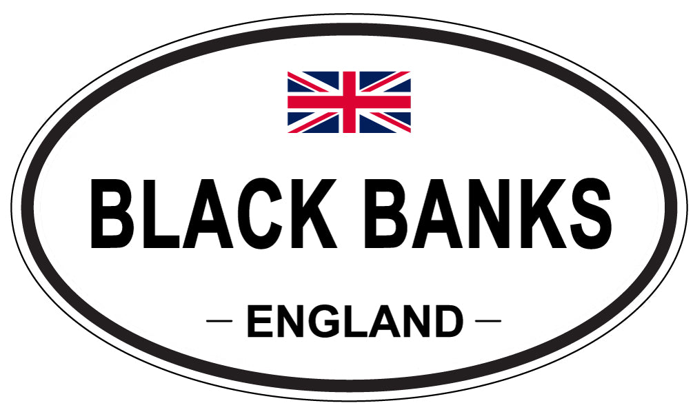 BLACK BANKS, ENGLAND - Oval Sticker
