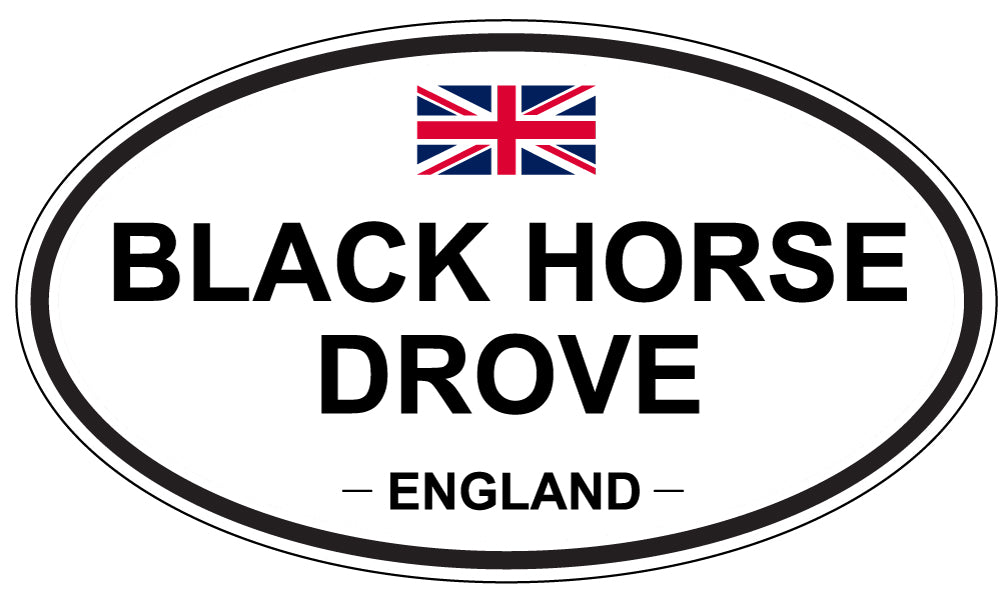 BLACK HORSE DROVE, ENGLAND - Oval Sticker