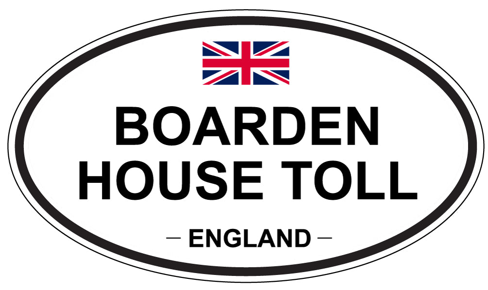 BOARDEN HOUSE TOLL, ENGLAND - Oval Sticker