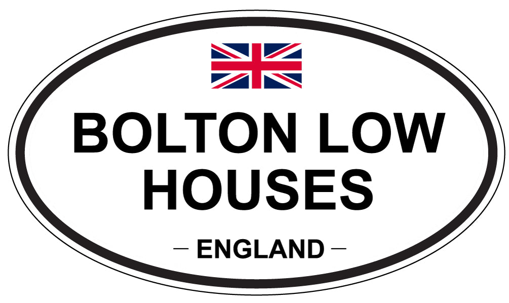 BOLTON LOW HOUSES, ENGLAND - Oval Sticker