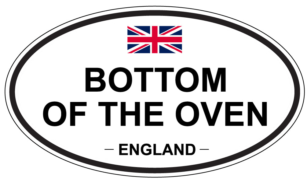 BOTTOM OF THE OVEN, ENGLAND - Oval Sticker