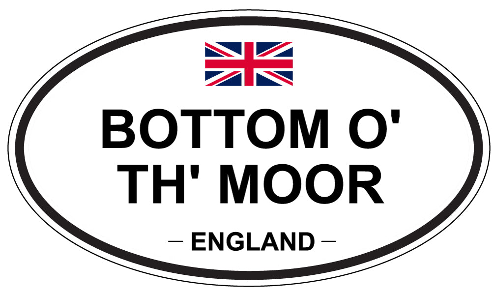 BOTTOM O' TH' MOOR, ENGLAND - Oval Sticker