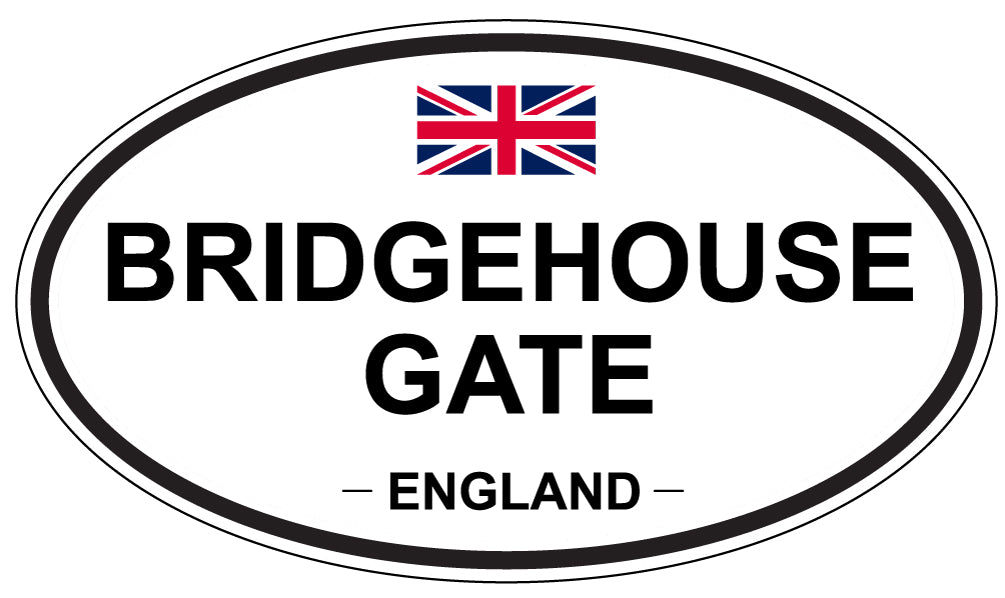 BRIDGEHOUSE GATE, ENGLAND - Oval Sticker