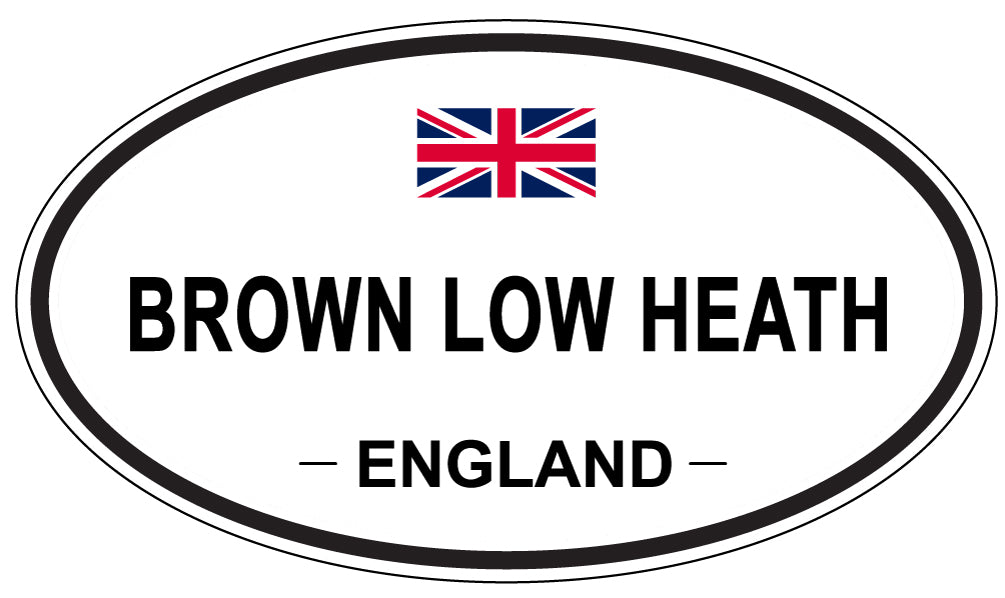 BROWN LOW HEATH, ENGLAND - Oval Sticker