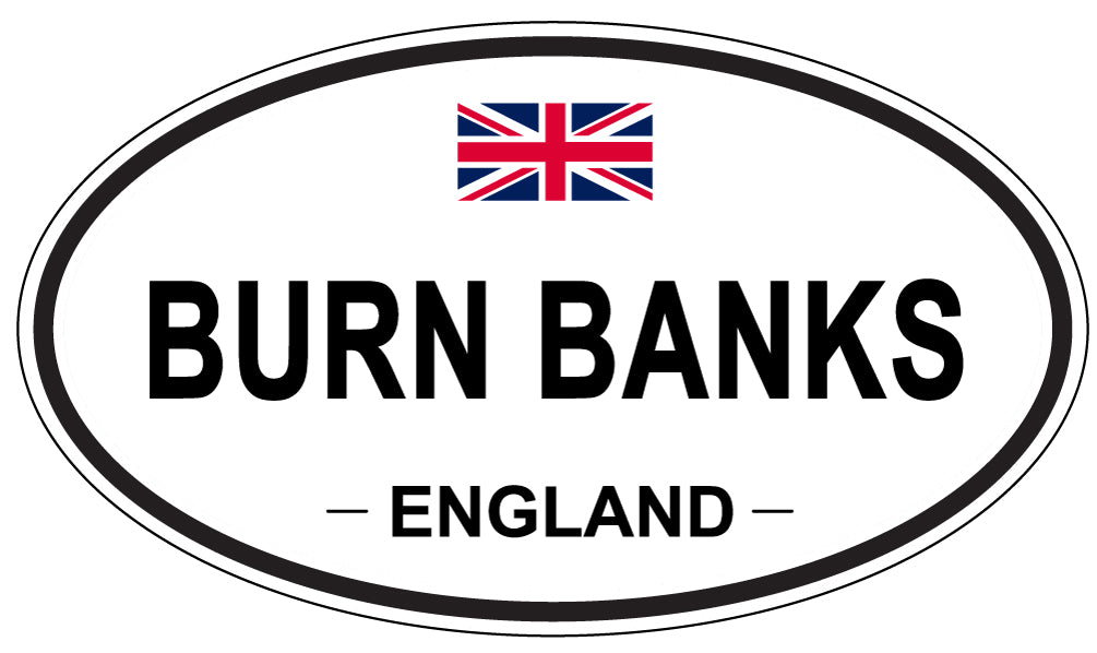 BURN BANKS, ENGLAND - Oval Sticker