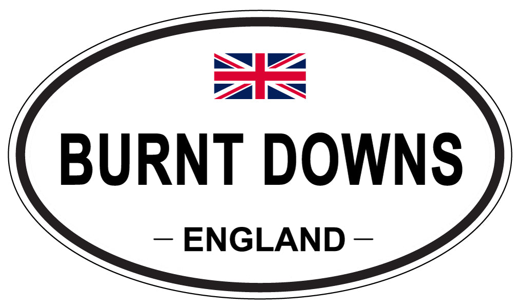 BURNT DOWNS, ENGLAND - Oval Sticker