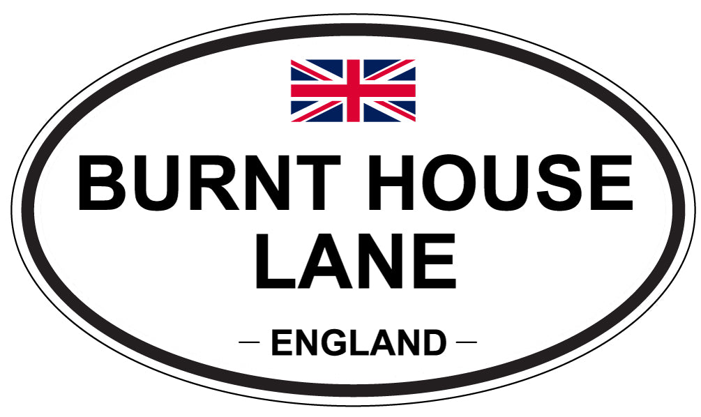 BURNT HOUSE LANE, ENGLAND - Oval Sticker
