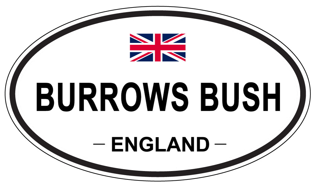 BURROWS BUSH, ENGLAND - Oval Sticker