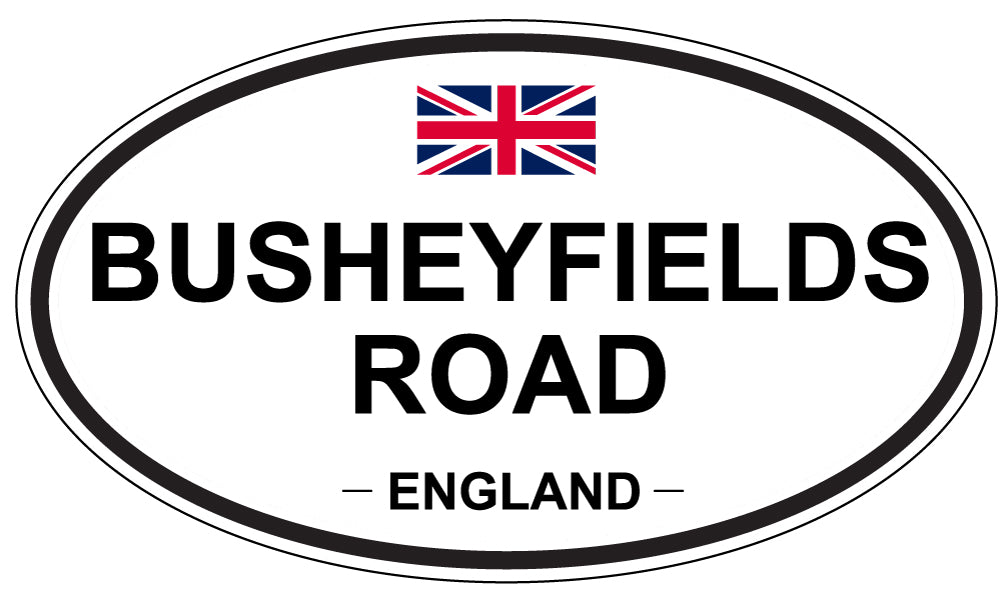 BUSHEYFIELDS ROAD, ENGLAND - Oval Sticker