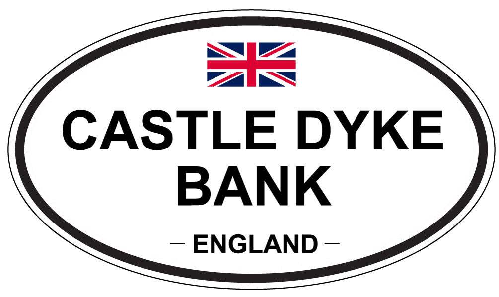 CASTLE DYKE BANK, ENGLAND - Oval Sticker