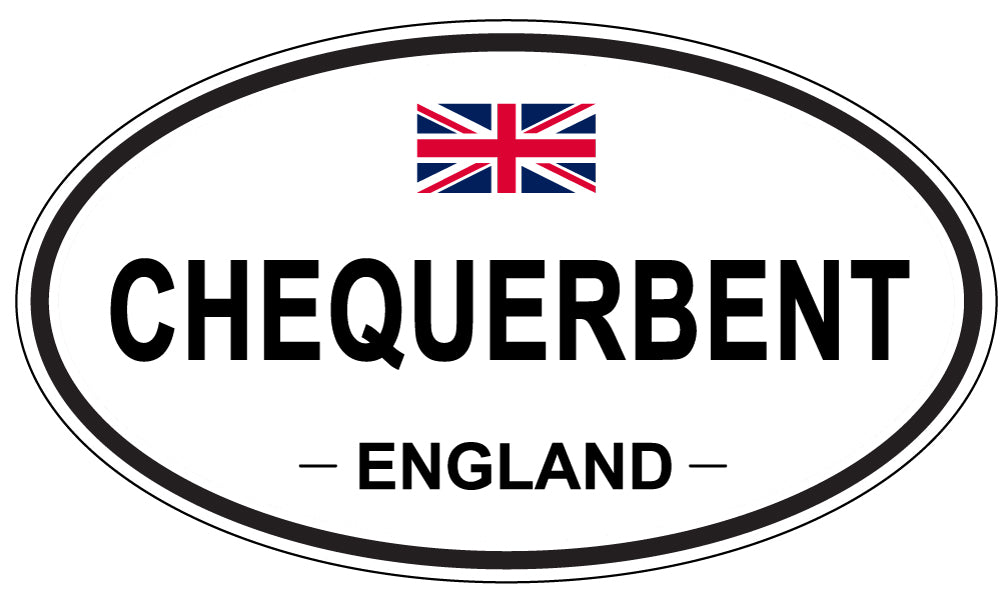 CHEQUERBENT, ENGLAND - Oval Sticker