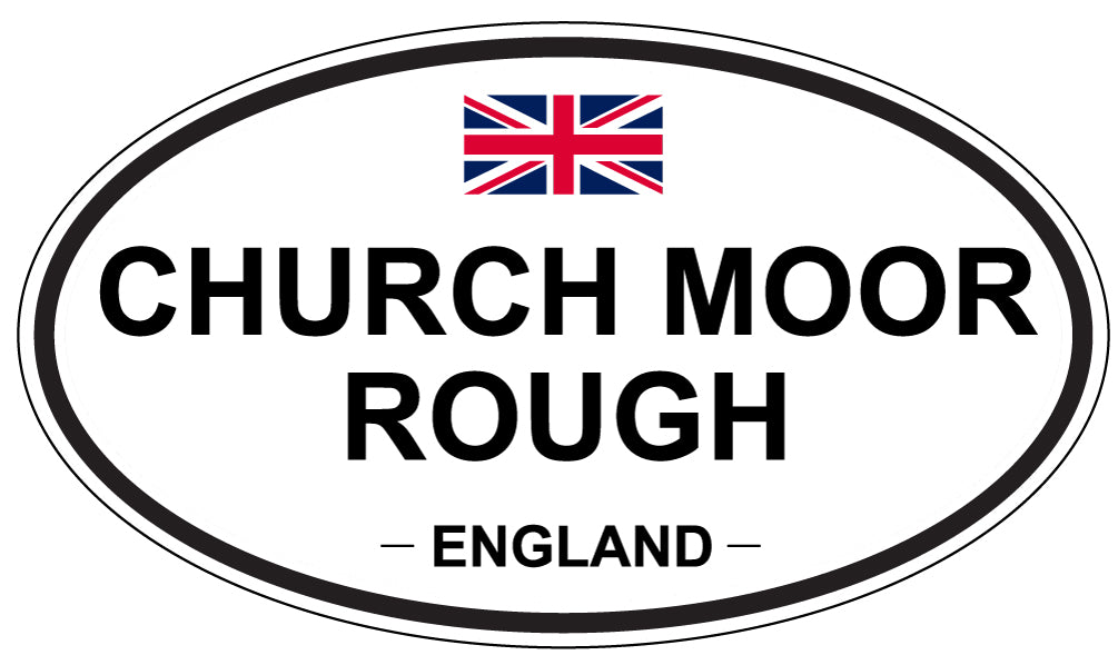 CHURCH MOOR ROUGH, ENGLAND - Oval Sticker