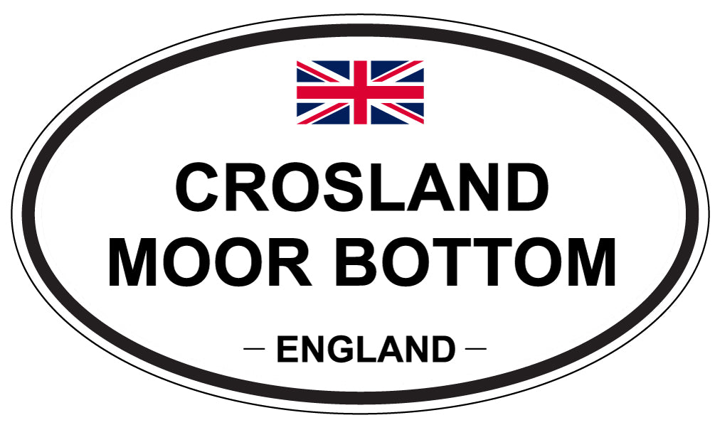CROSLAND MOOR BOTTOM, ENGLAND - Oval Sticker