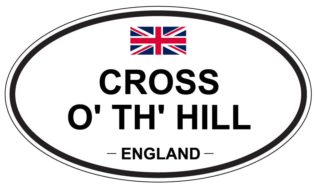 CROSS O' TH' HILL, ENGLAND - Oval Sticker