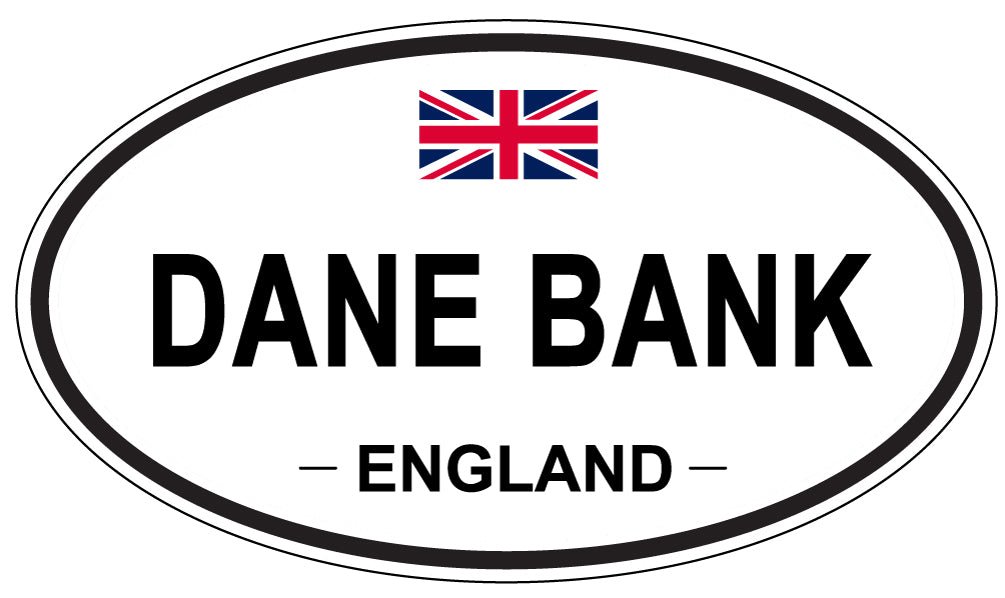 DANE BANK, ENGLAND - Oval Sticker