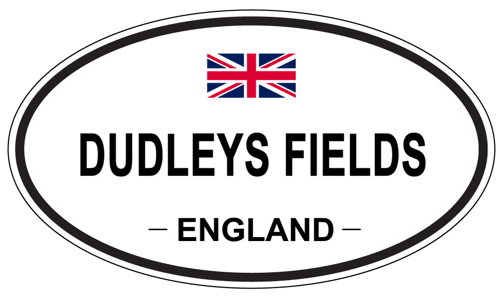 DUDLEYS FIELDS, ENGLAND - Oval Sticker