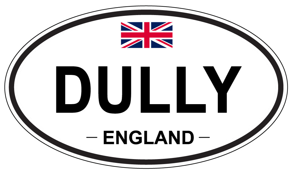 DULLY, ENGLAND - Oval Sticker