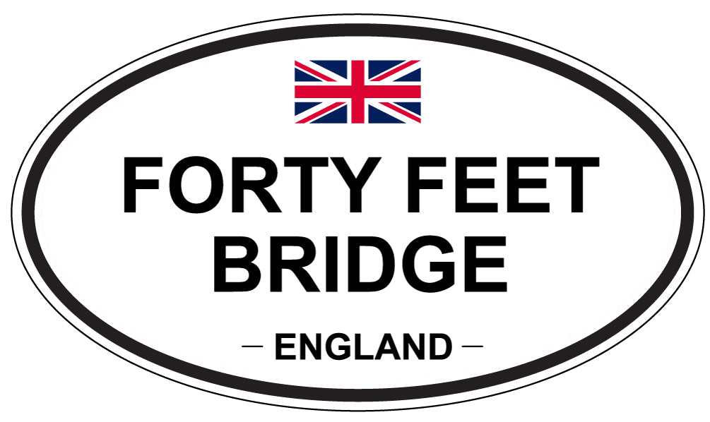FORTY FEET BRIDGE, England - Oval Magnet