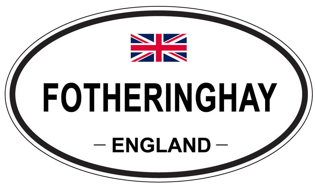 FOTHERINGHAY, ENGLAND - Oval Sticker