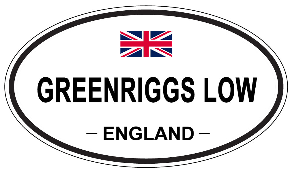 GREENRIGGS LOW, ENGLAND - Oval Sticker
