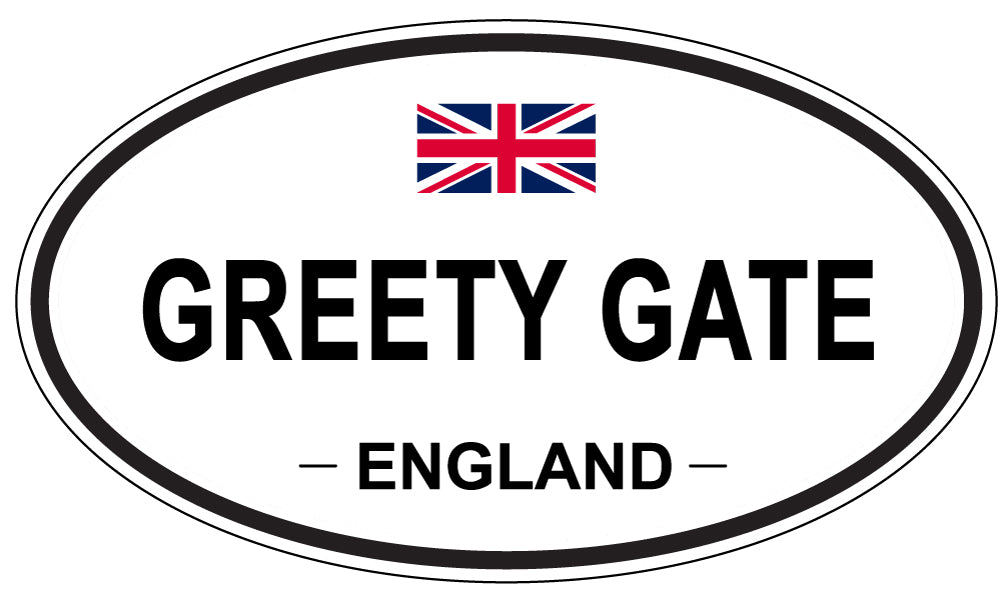 GREETY GATE, ENGLAND - Oval Sticker