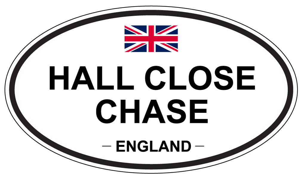 HALL CLOSE CHASE, ENGLAND - Oval Sticker