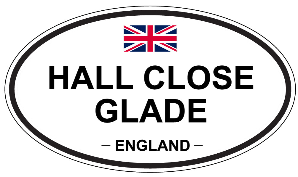 HALL CLOSE GLADE, ENGLAND - Oval Sticker