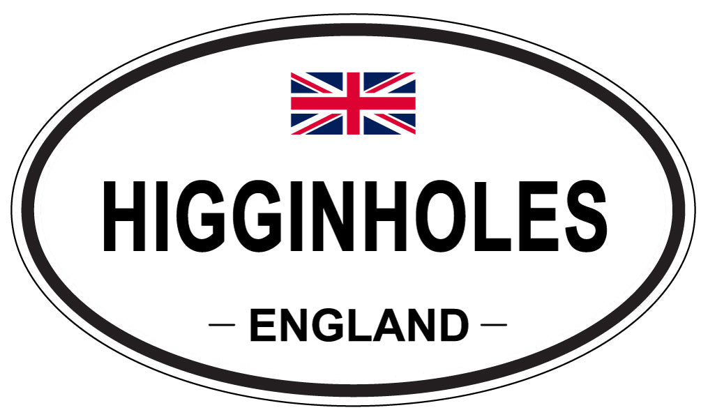 HIGGINHOLES, ENGLAND - Oval Sticker