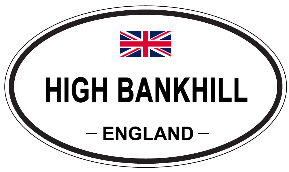 HIGH BANKHILL, ENGLAND - Oval Sticker