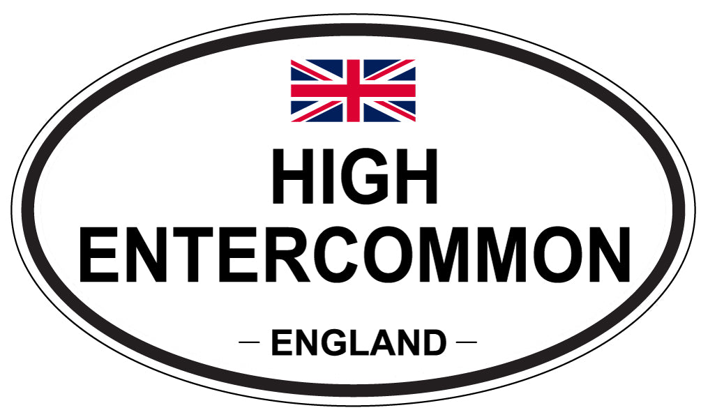 HIGH ENTERCOMMON, ENGLAND - Oval Sticker