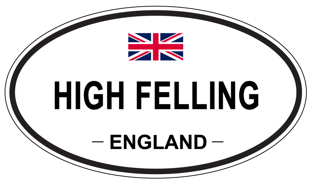 HIGH FELLING, ENGLAND - Oval Sticker
