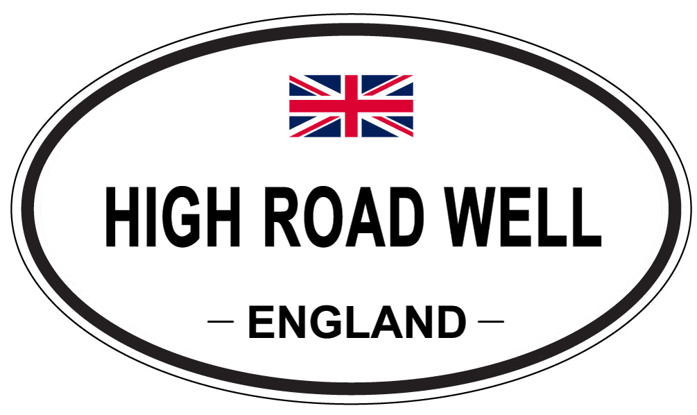 HIGH ROAD WELL, ENGLAND - Oval Sticker