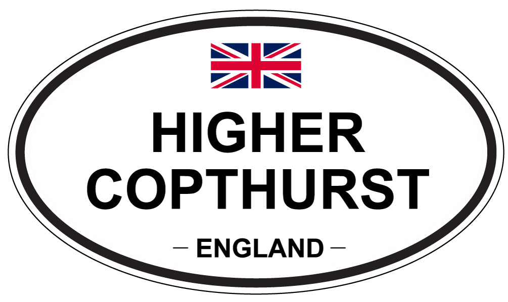 HIGHER COPTHURST, ENGLAND - Oval Sticker