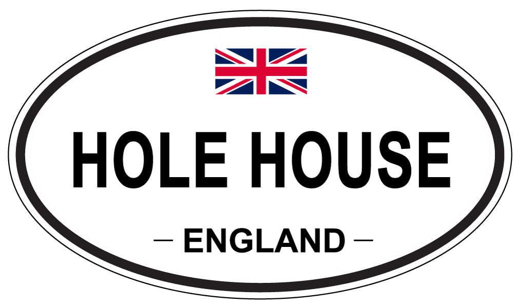 HOLE HOUSE, ENGLAND - Oval Sticker