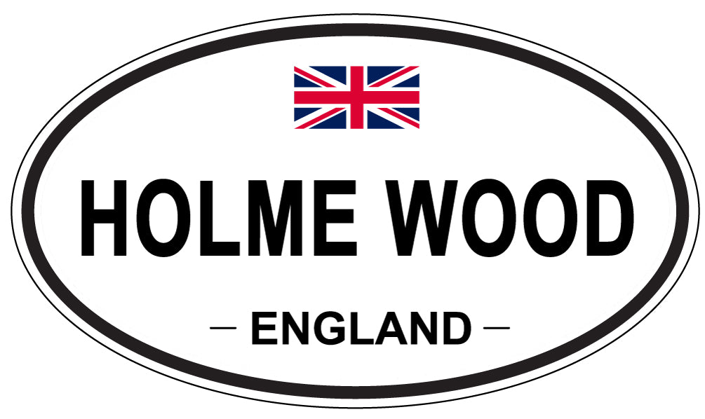 HOLME WOOD, ENGLAND - Oval Sticker