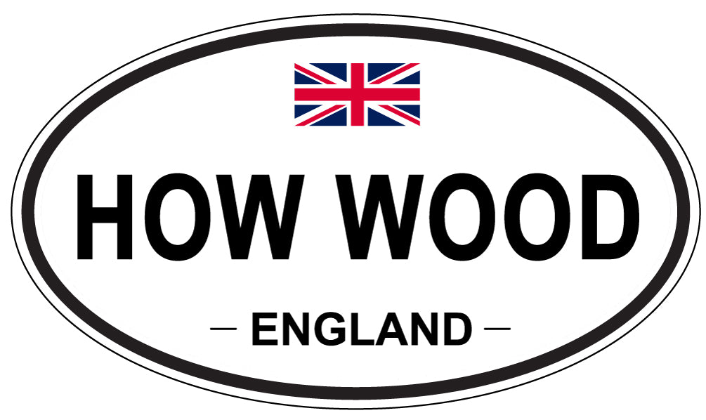 HOW WOOD, ENGLAND - Oval Sticker