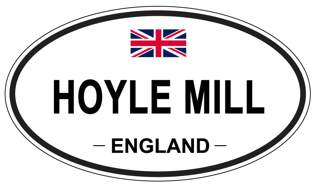 HOYLE MILL, ENGLAND - Oval Sticker