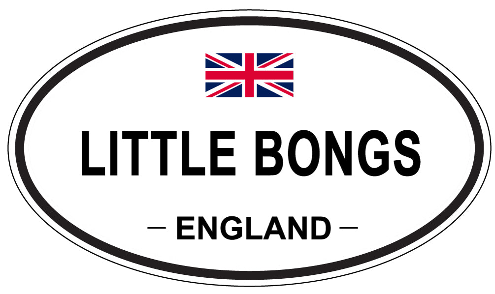 LITTLE BONGS, ENGLAND - Oval Sticker