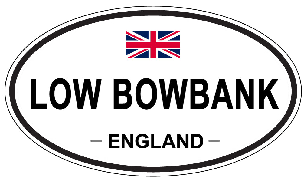 LOW BOWBANK, ENGLAND - Oval Sticker