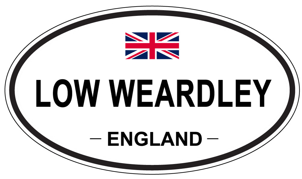 LOW WEARDLEY, ENGLAND - Oval Sticker