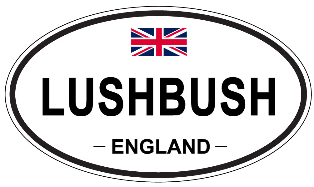 LUSHBUSH, ENGLAND - Oval Sticker