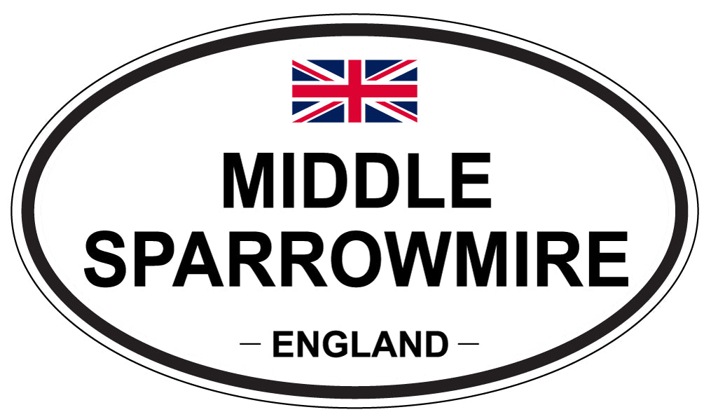 MIDDLE SPARROWMIRE, ENGLAND - Oval Sticker