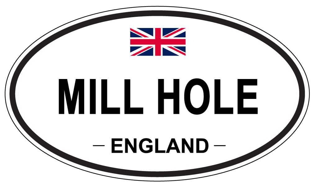 MILL HOLE, ENGLAND - Oval Sticker